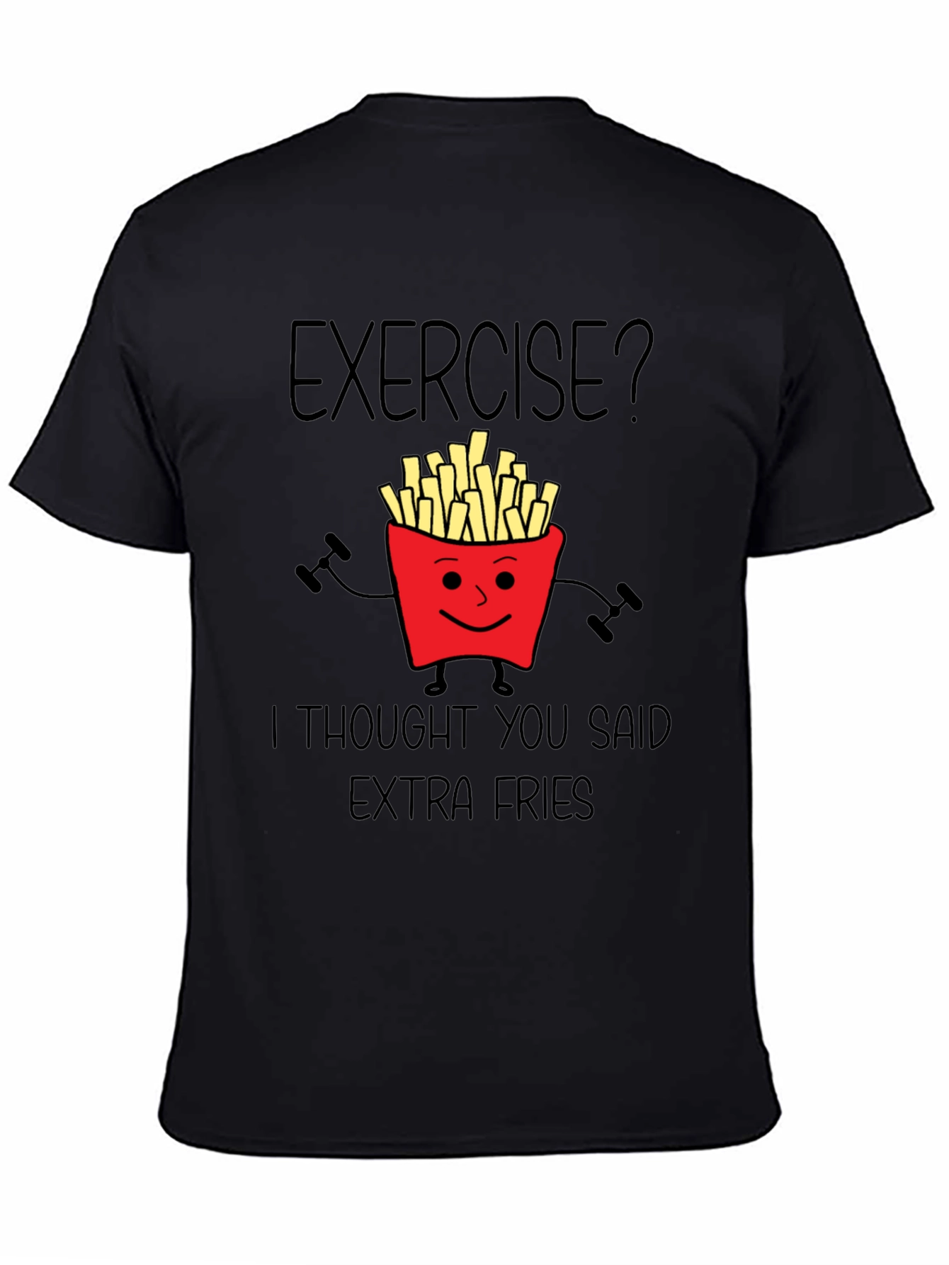 Exercise? Extra Fries Graphic T-Shirt