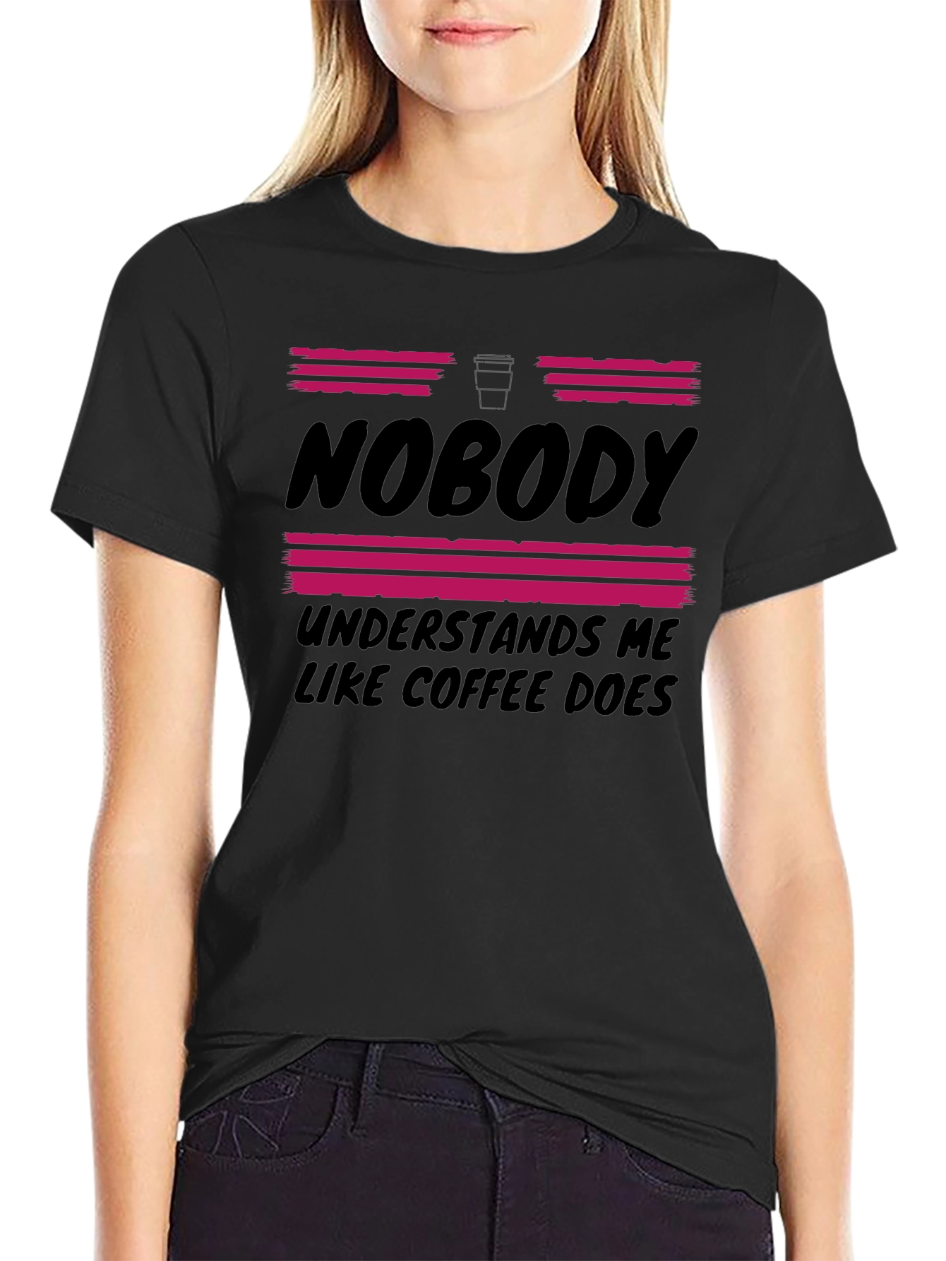 Coffee Lover T-Shirt - Nobody Understands Me Like Coffee Does