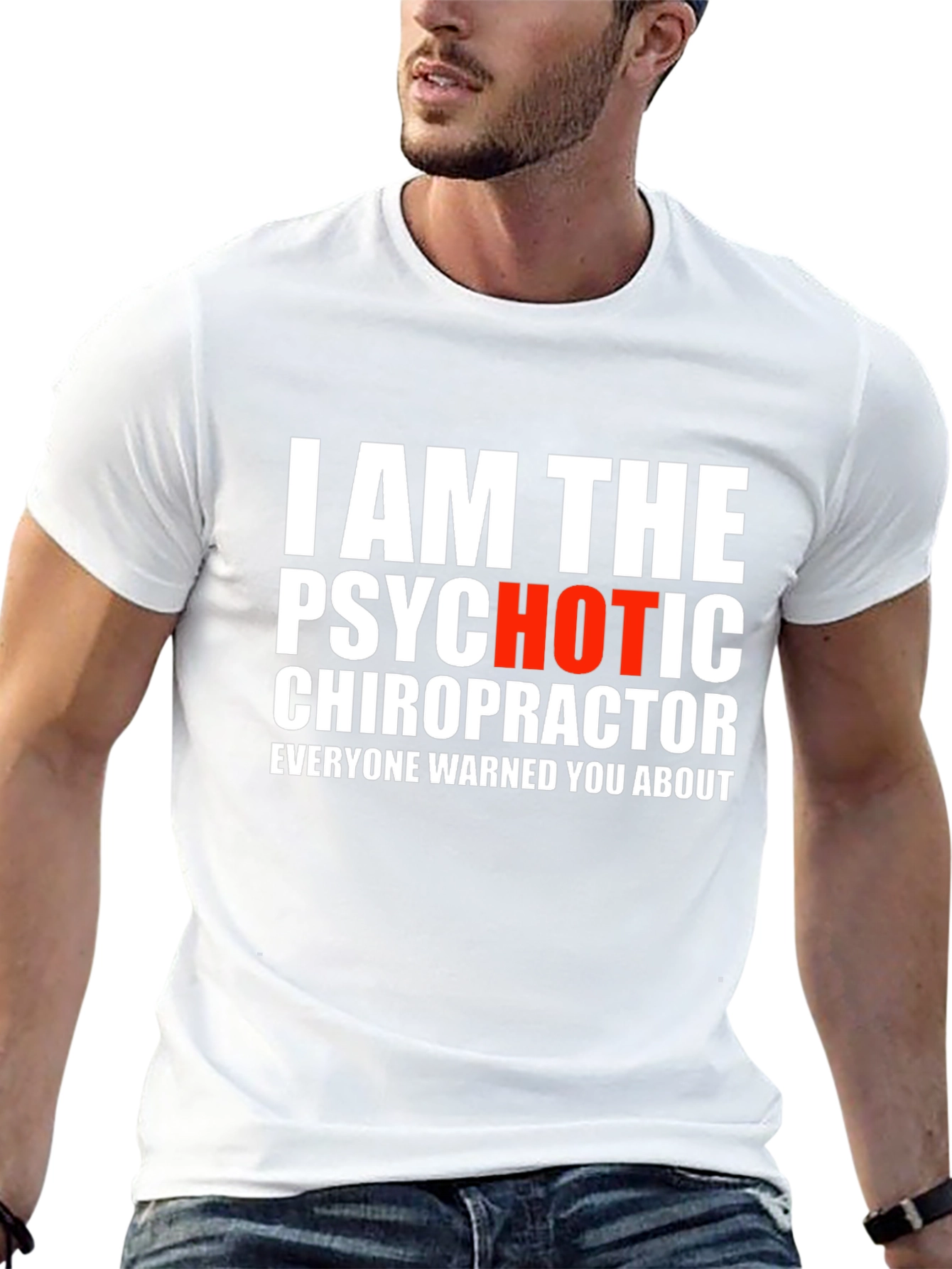 Psychotic Chiropractor T-Shirt - Funny Novelty Tee