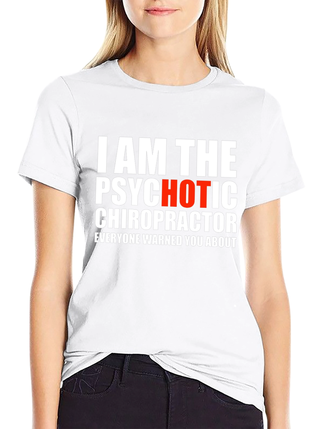 Psychotic Chiropractor T-Shirt - Funny Novelty Tee