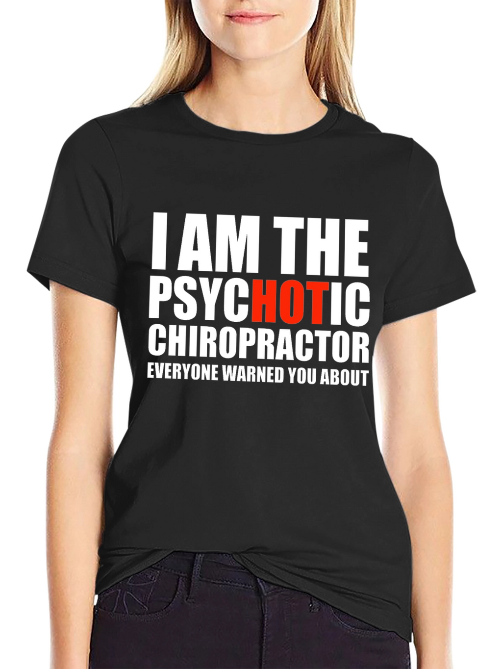 Psychotic Chiropractor T-Shirt - Funny Novelty Tee