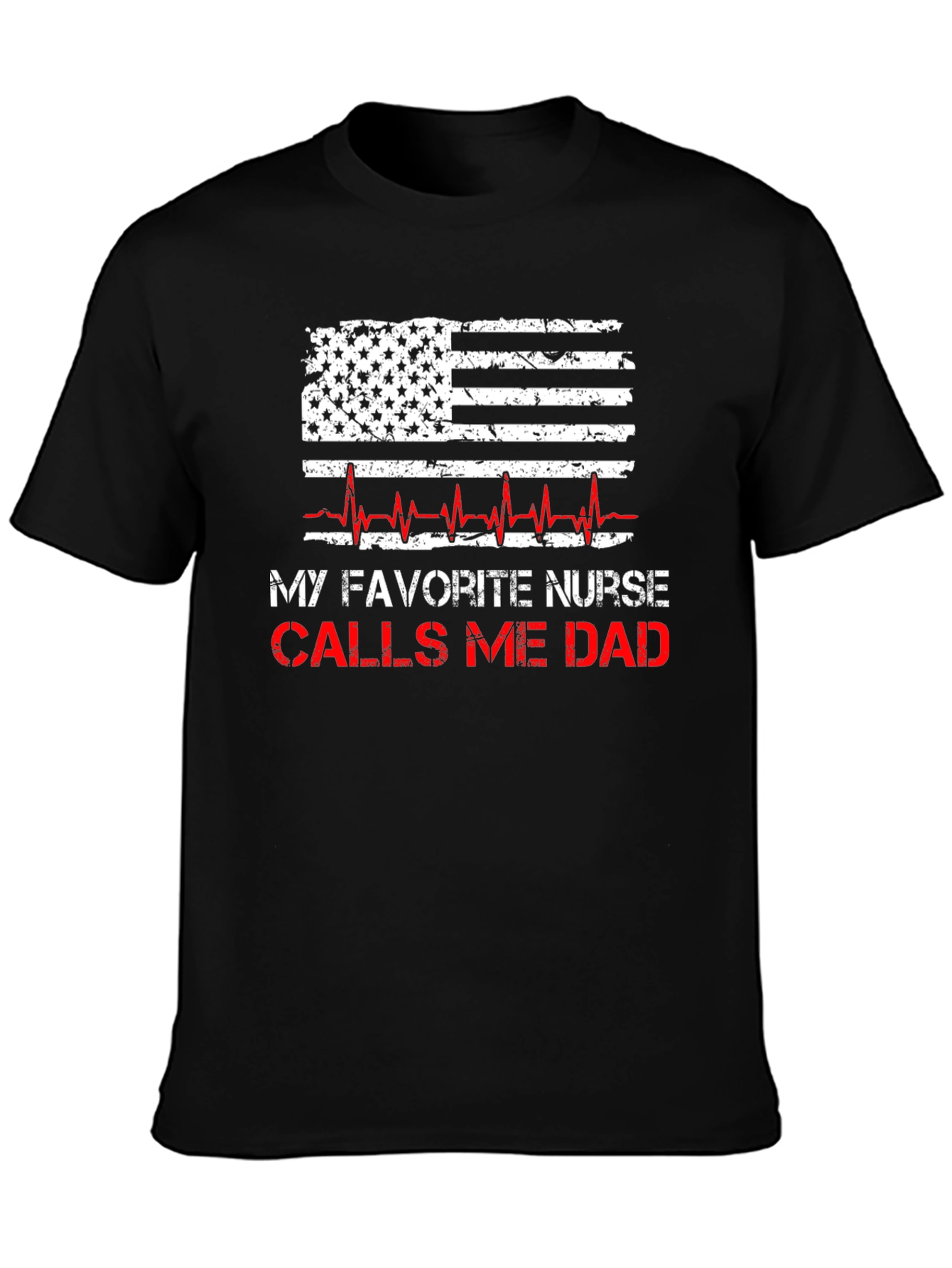 My Favorite Nurse Calls Me Dad T-Shirt