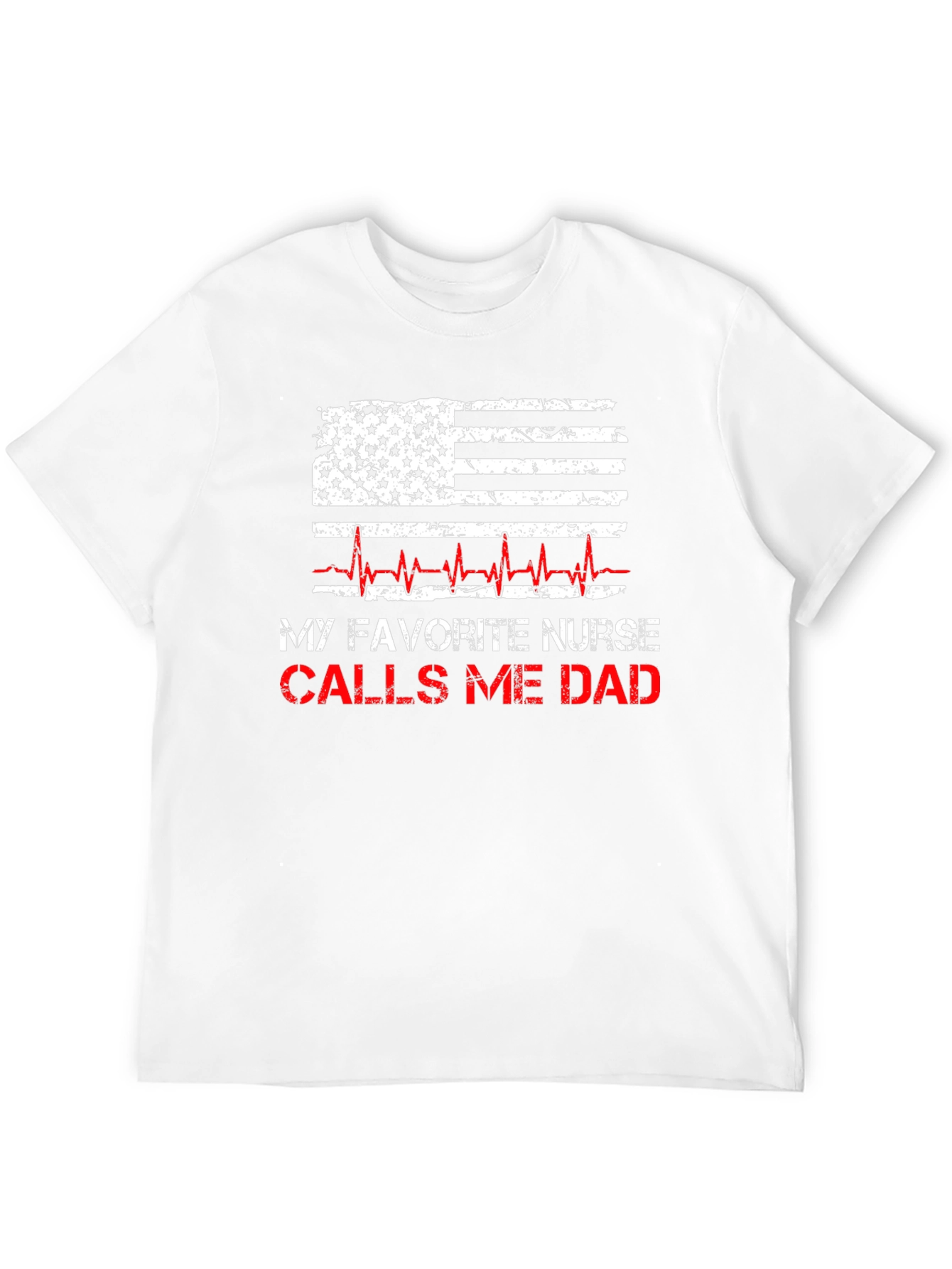 My Favorite Nurse Calls Me Dad T-Shirt