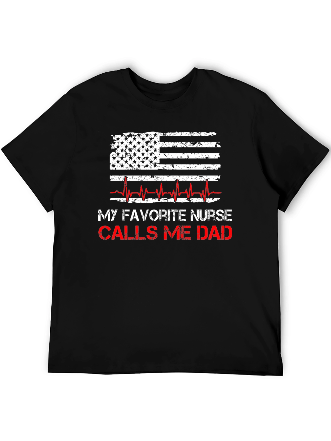 My Favorite Nurse Calls Me Dad T-Shirt