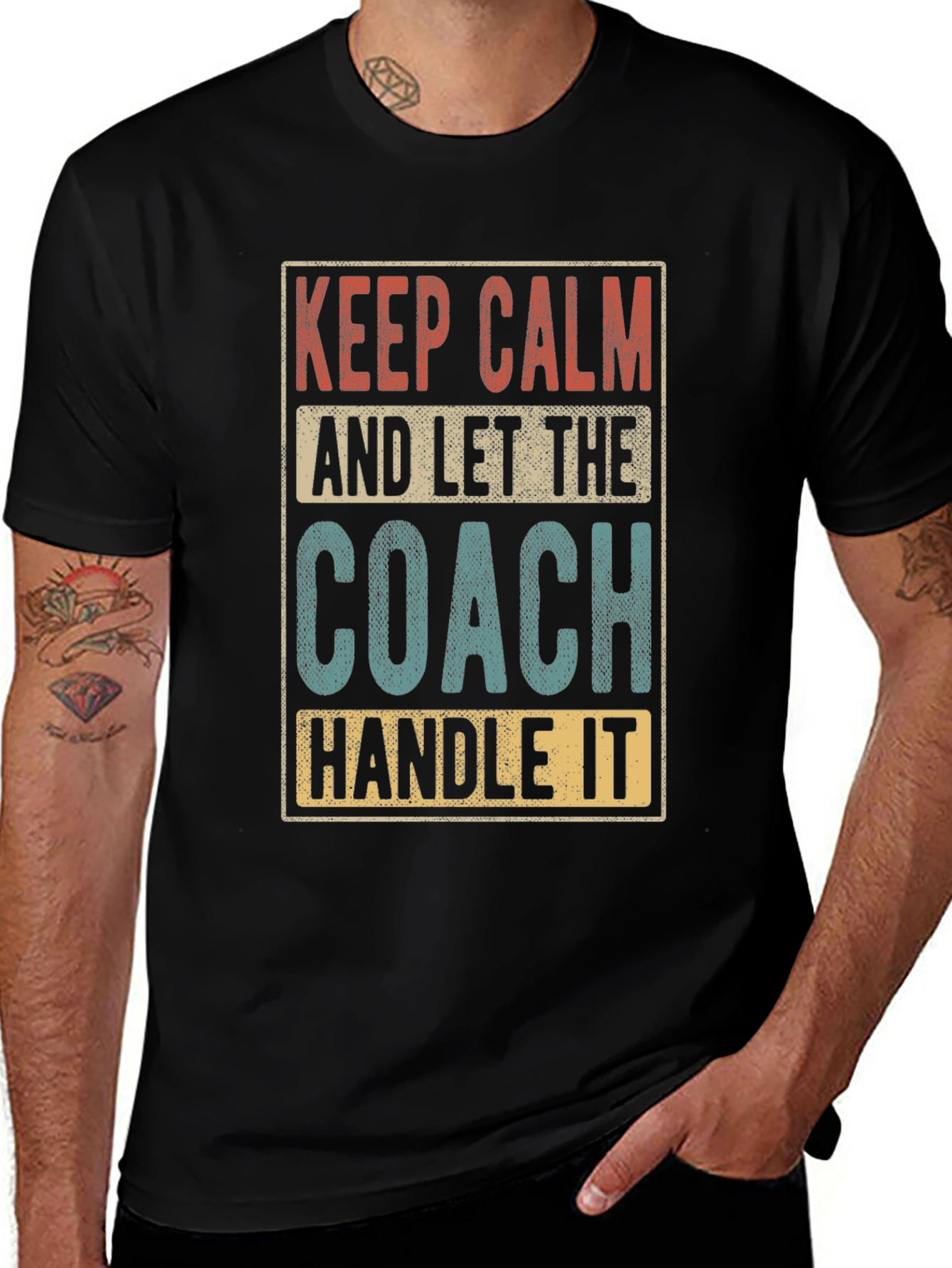 Keep Calm and Let The Coach Handle It - T-Shirt