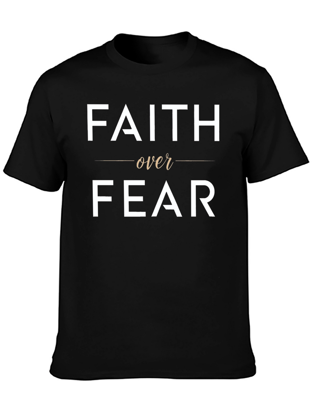 Faith Over Fear Graphic T-Shirt Christian Apparel