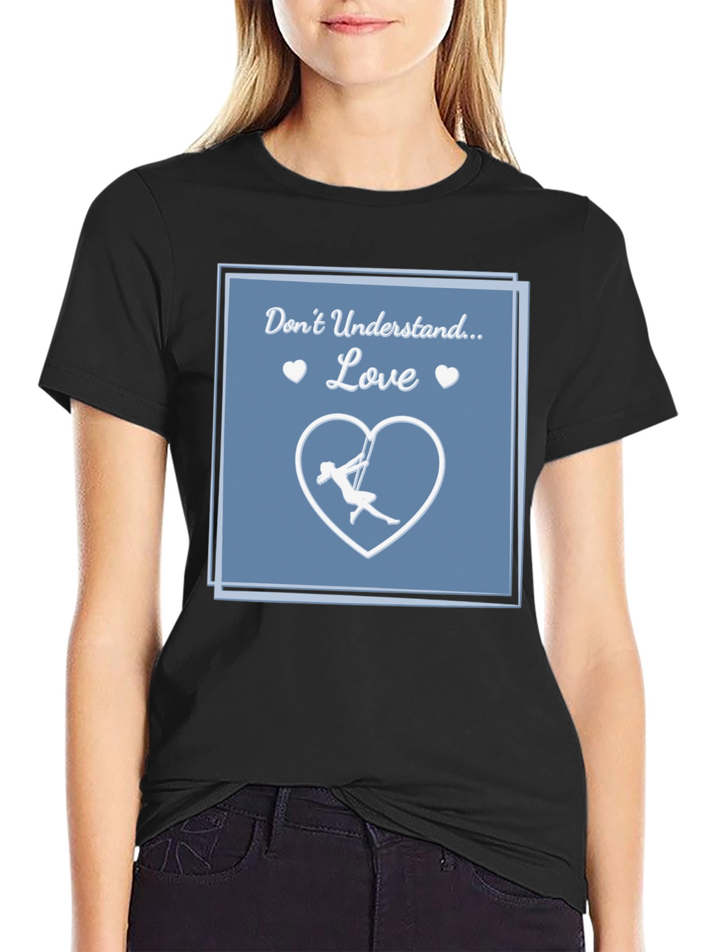 Aerial Silks Love T-Shirt - Dont Understand