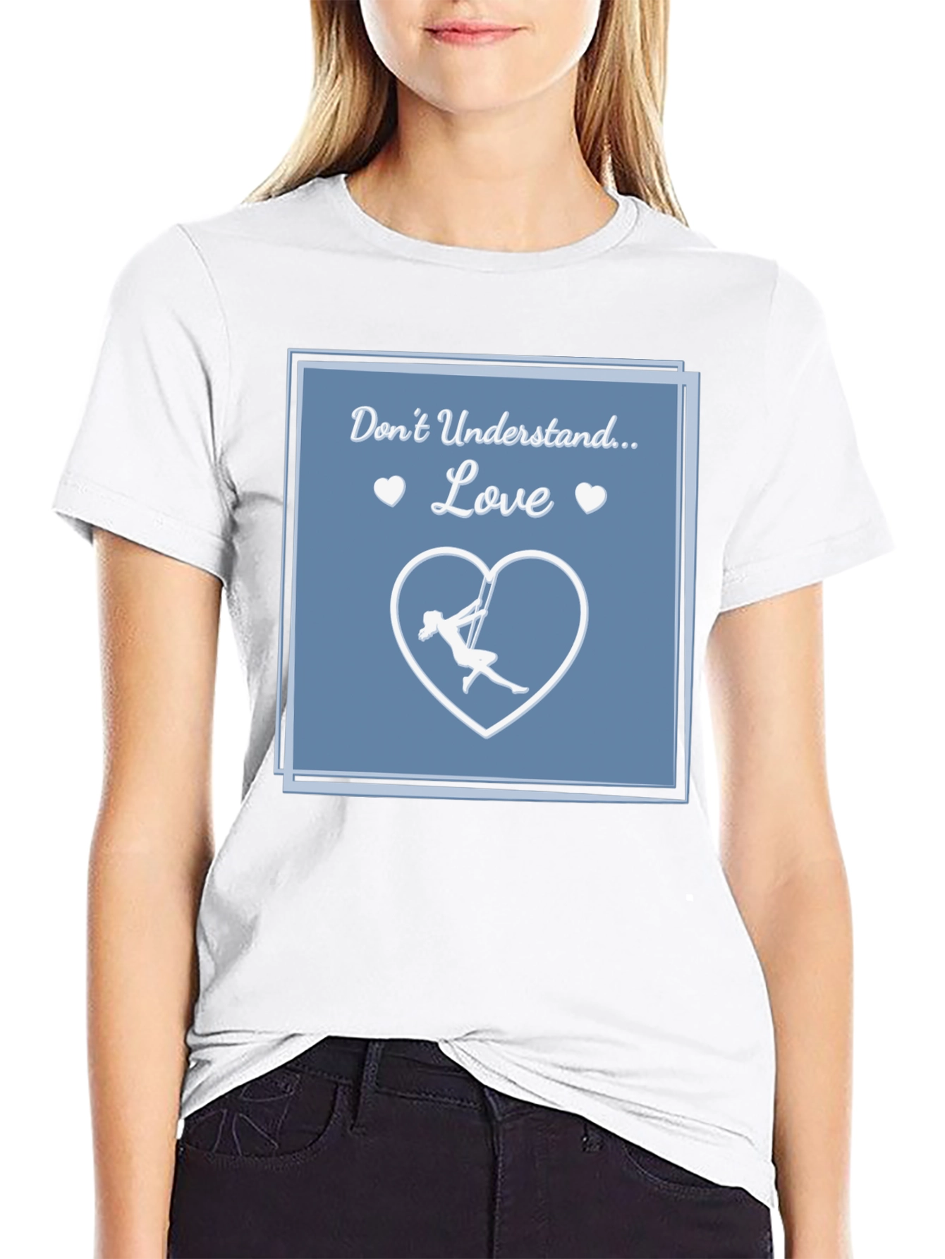Aerial Silks Love T-Shirt - Dont Understand