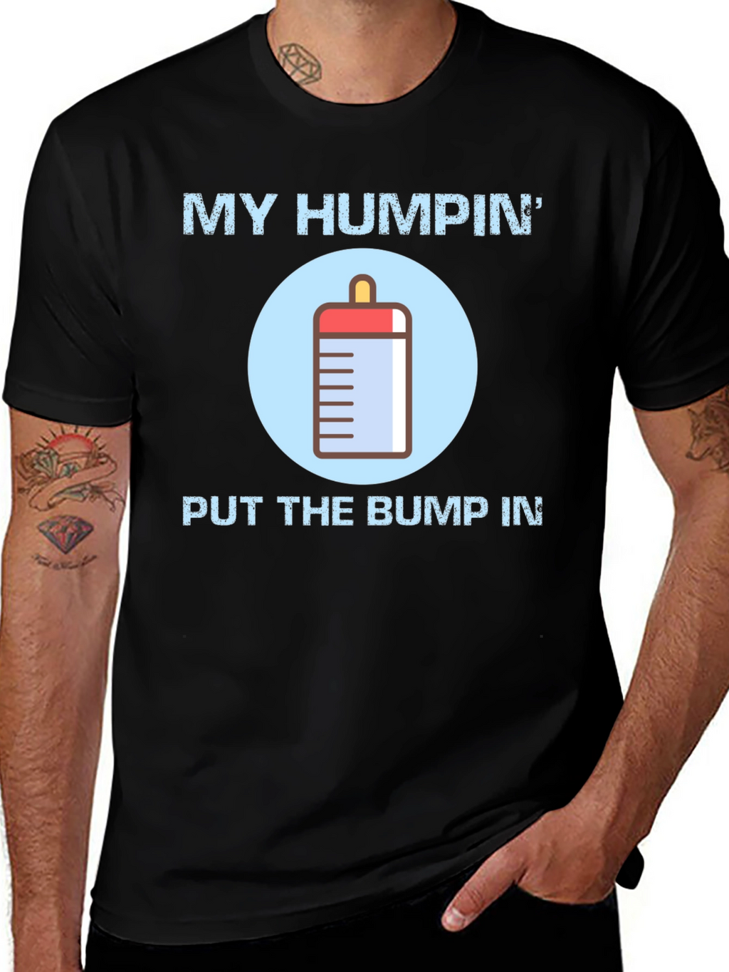 My Humpin Put The Bump In T-Shirt