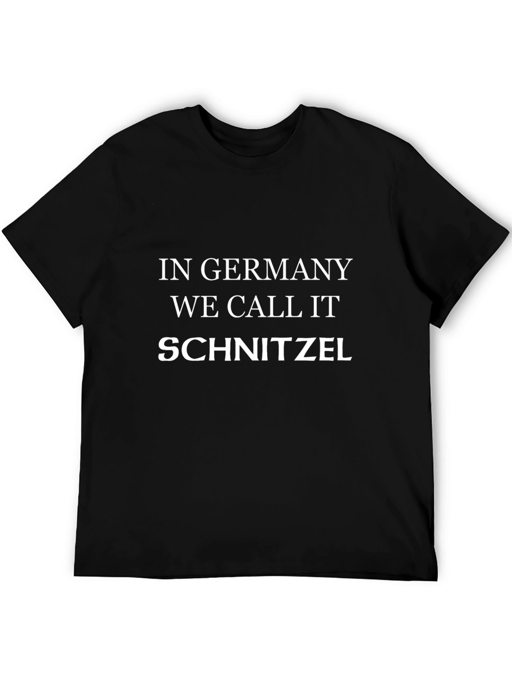 In Germany We Call It Schnitzel Black T-Shirt