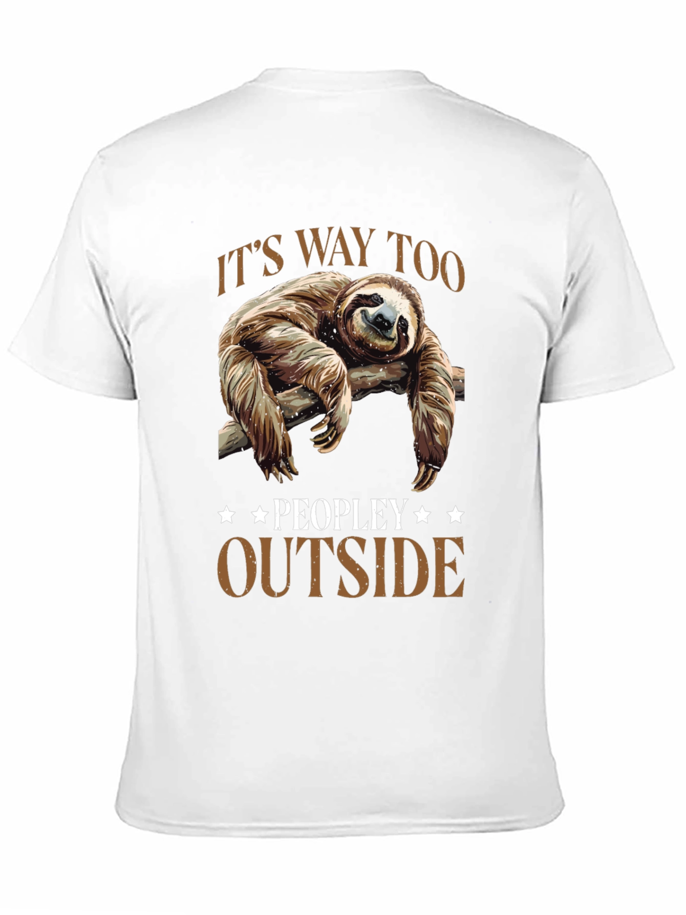 Lazy Sloth Graphic Tee: Its Way Too Peopley Outside