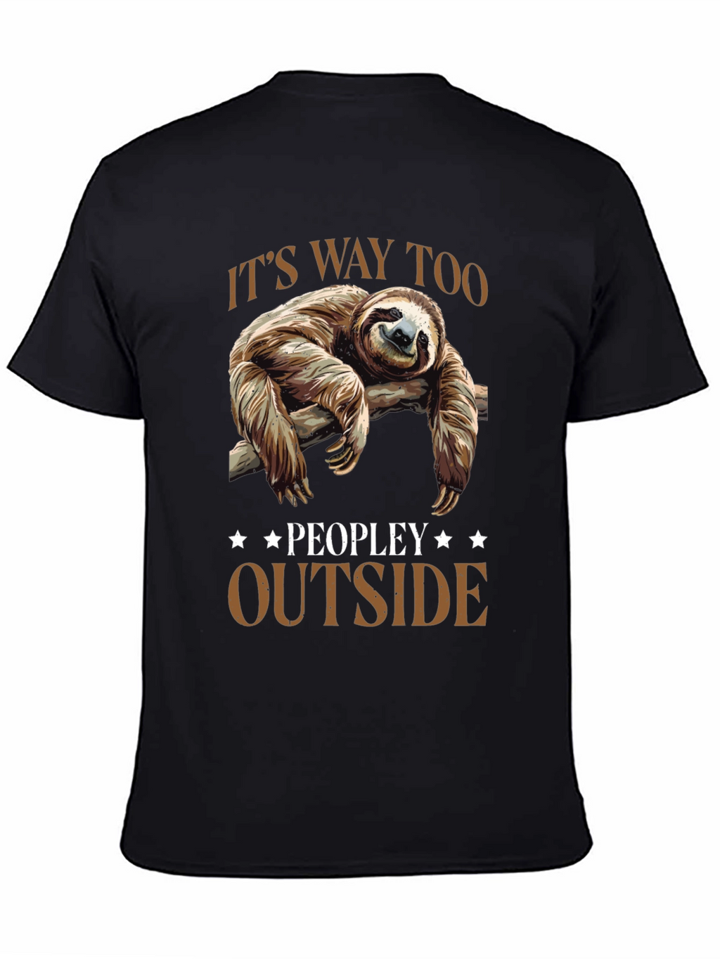 Lazy Sloth Graphic Tee: Its Way Too Peopley Outside