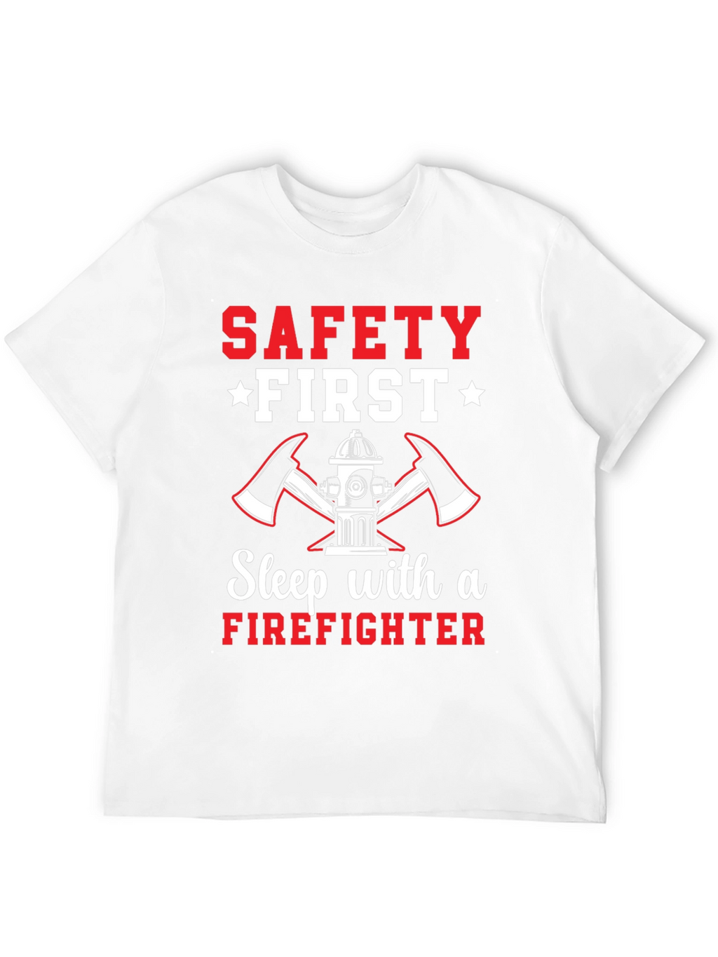 Safety First Firefighter Graphic T-Shirt