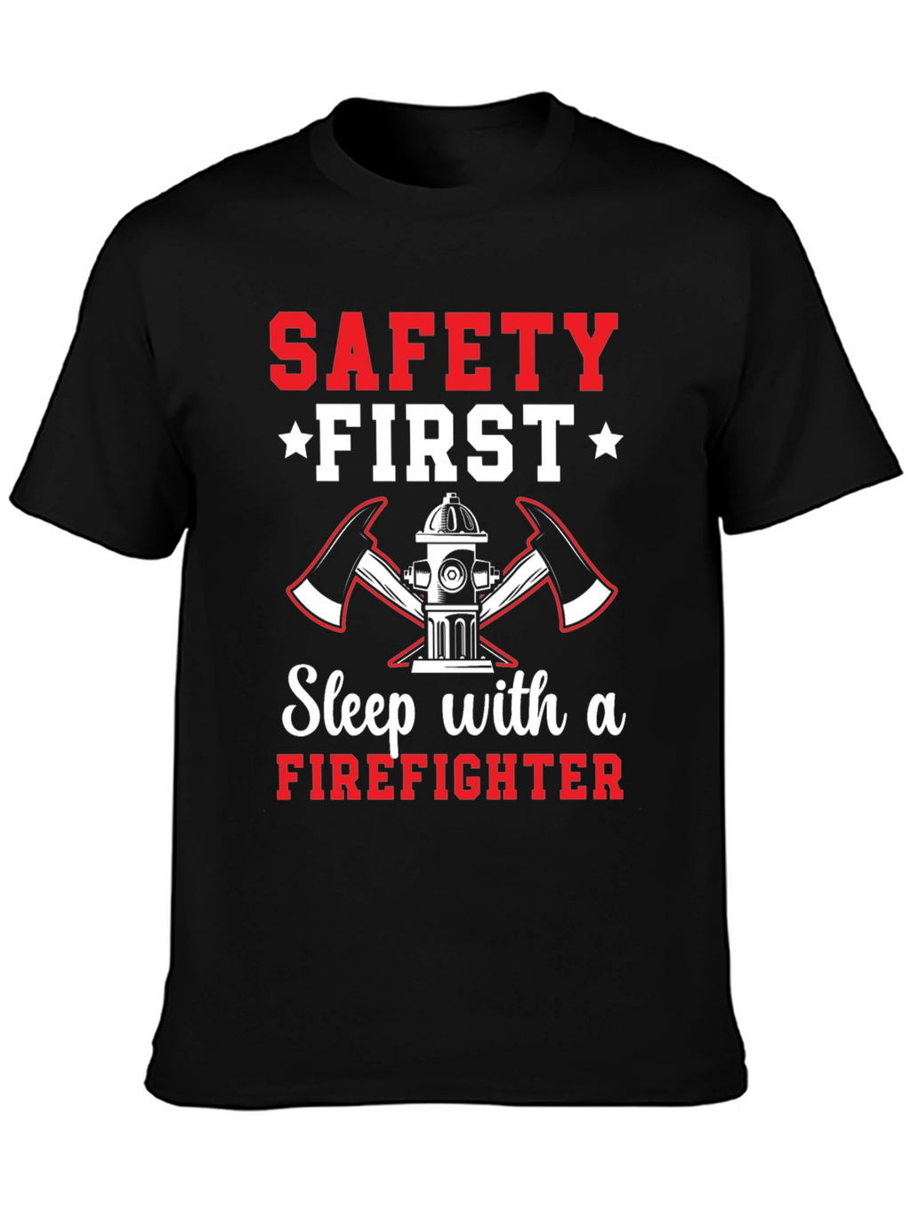 Safety First Firefighter Graphic T-Shirt