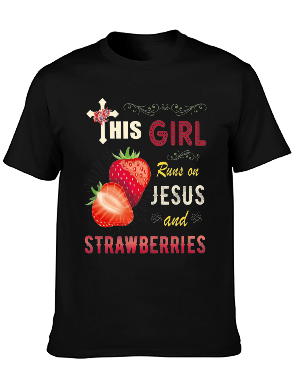 This Girl Runs on Jesus and Strawberries T-Shirt