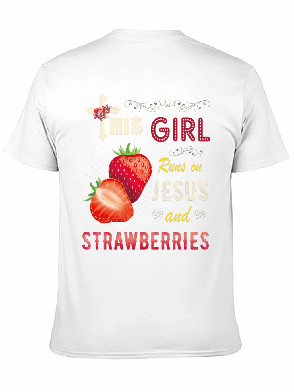 This Girl Runs on Jesus and Strawberries T-Shirt
