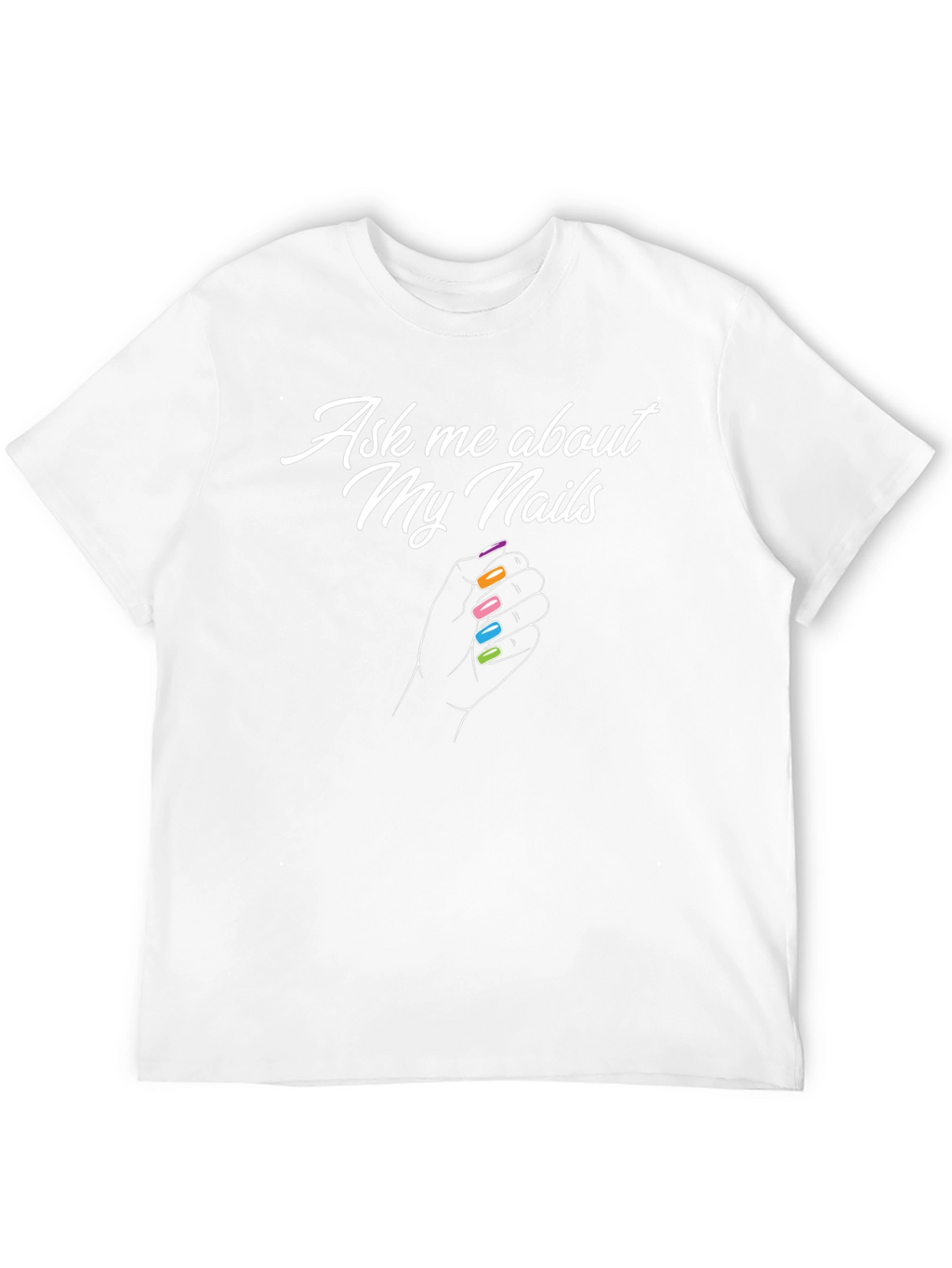 Ask Me About My Nails T-Shirt