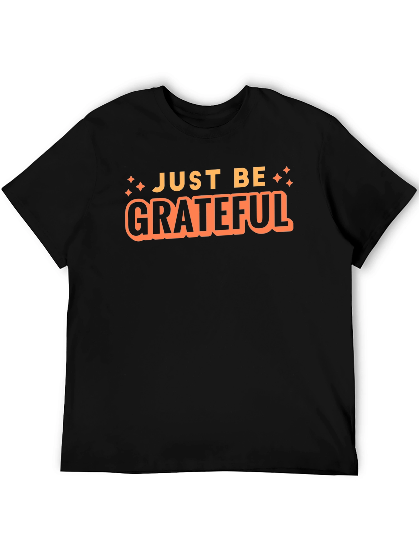 Just Be Grateful Black Graphic T-Shirt
