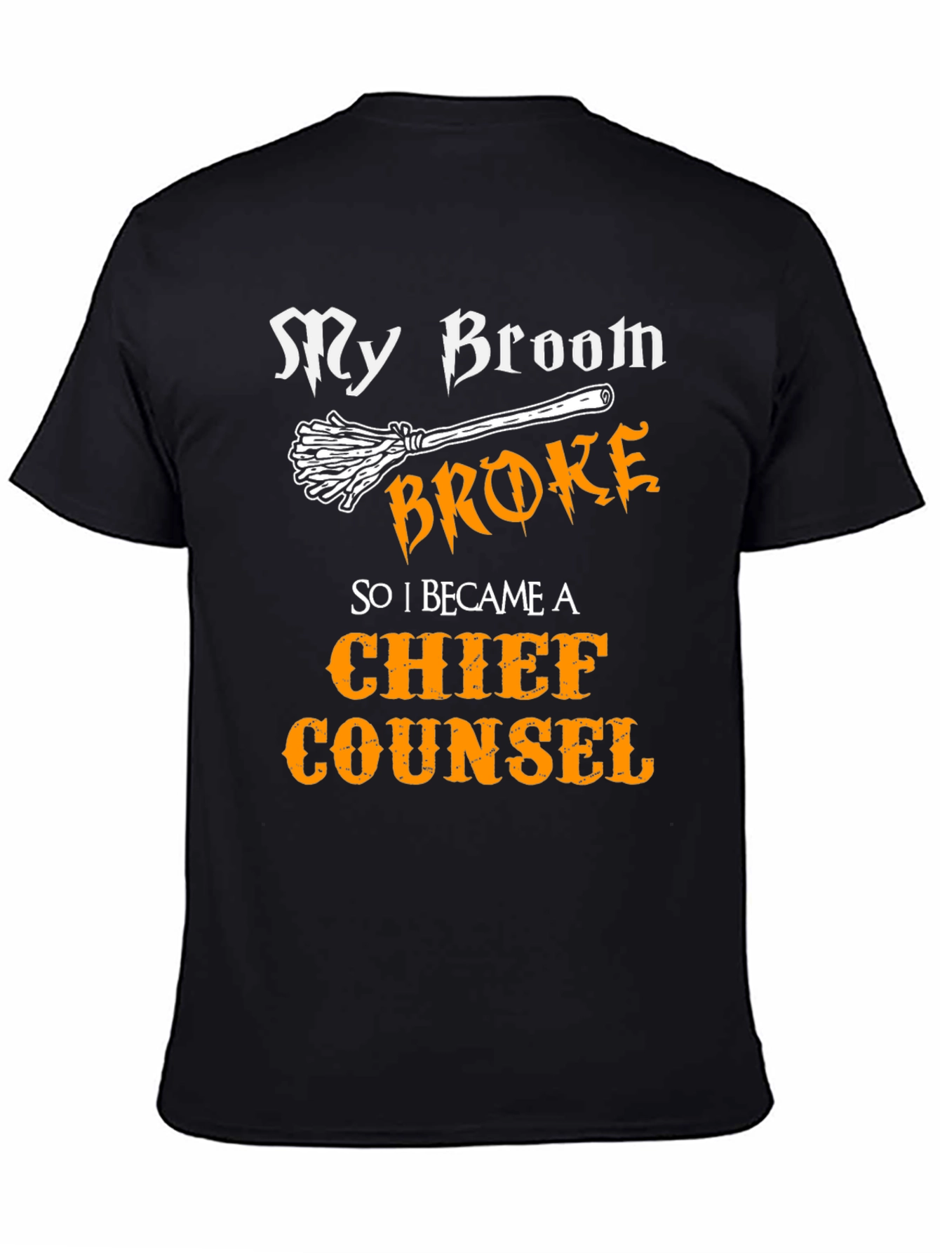 My Broom Broke Chief Counsel T-Shirt