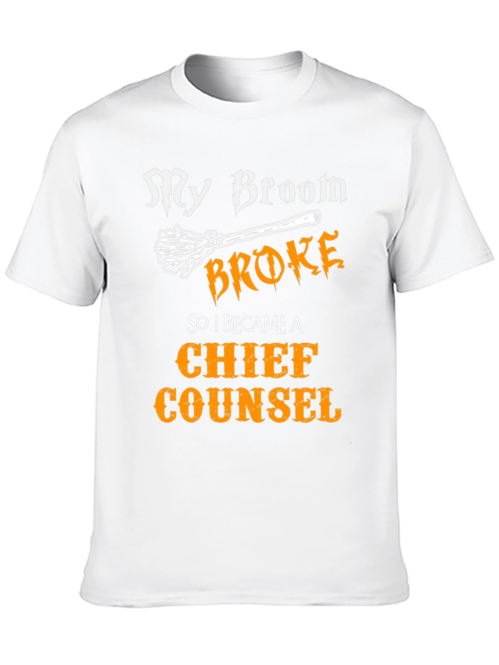 My Broom Broke Chief Counsel T-Shirt