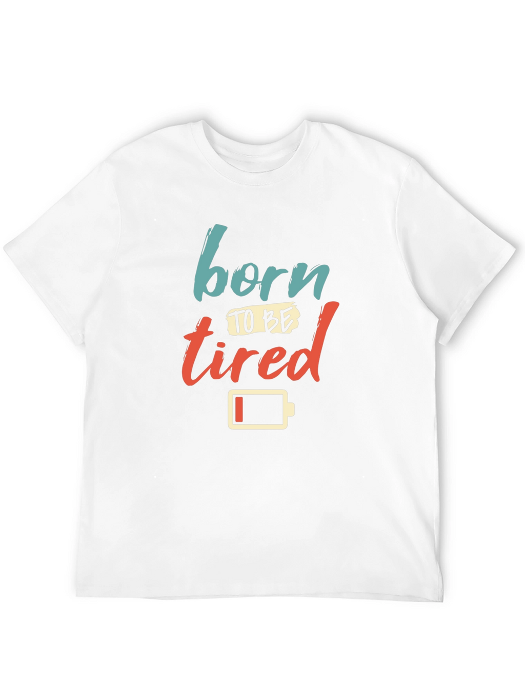 Born to be Tired Graphic Tee
