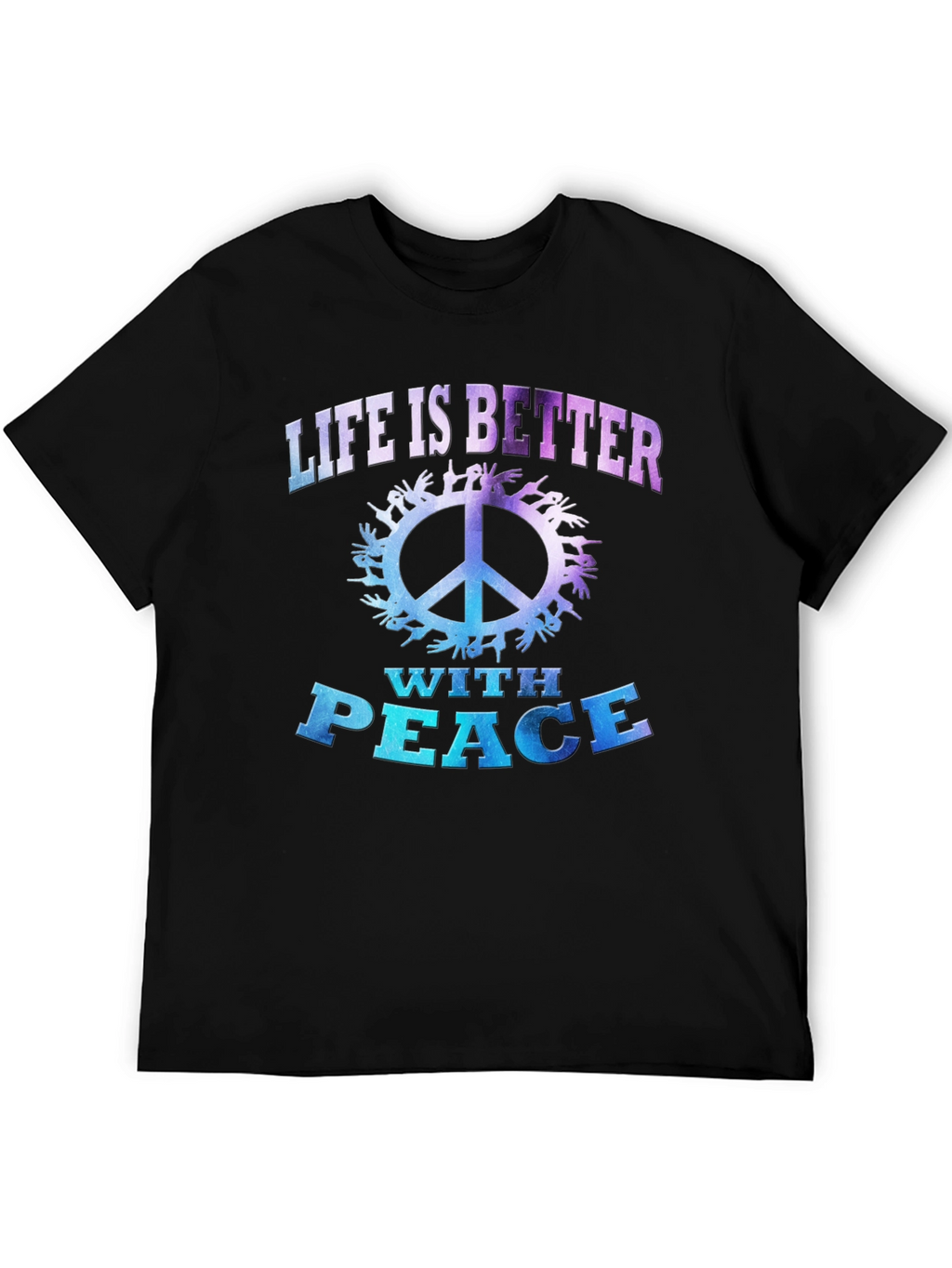 Life is Better with Peace T-Shirt
