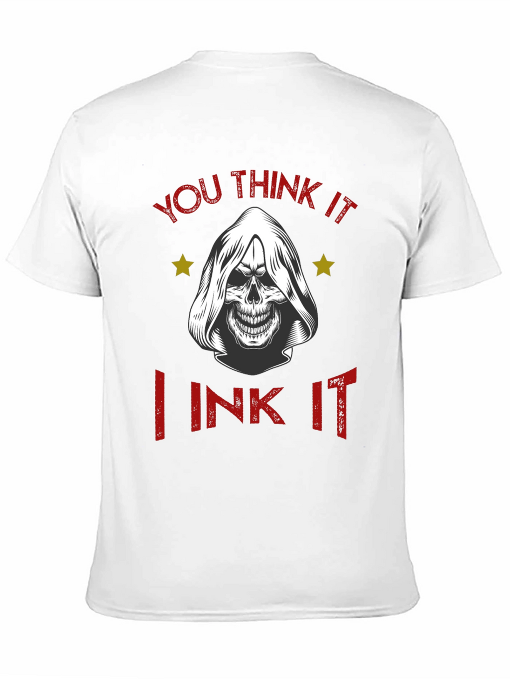 You Think It I Ink It T-Shirt