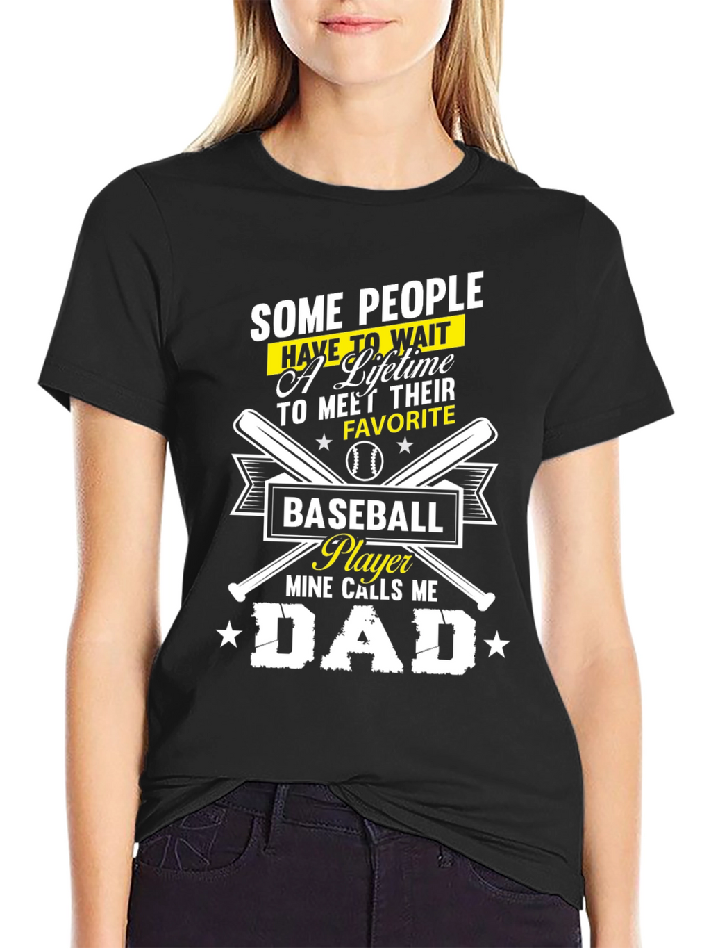 Baseball Dad T-Shirt - Some People Wait a Lifetime