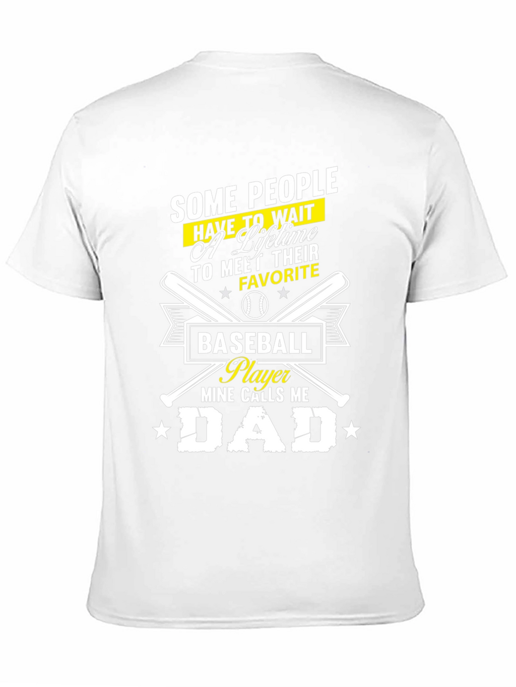 Baseball Dad T-Shirt - Some People Wait a Lifetime