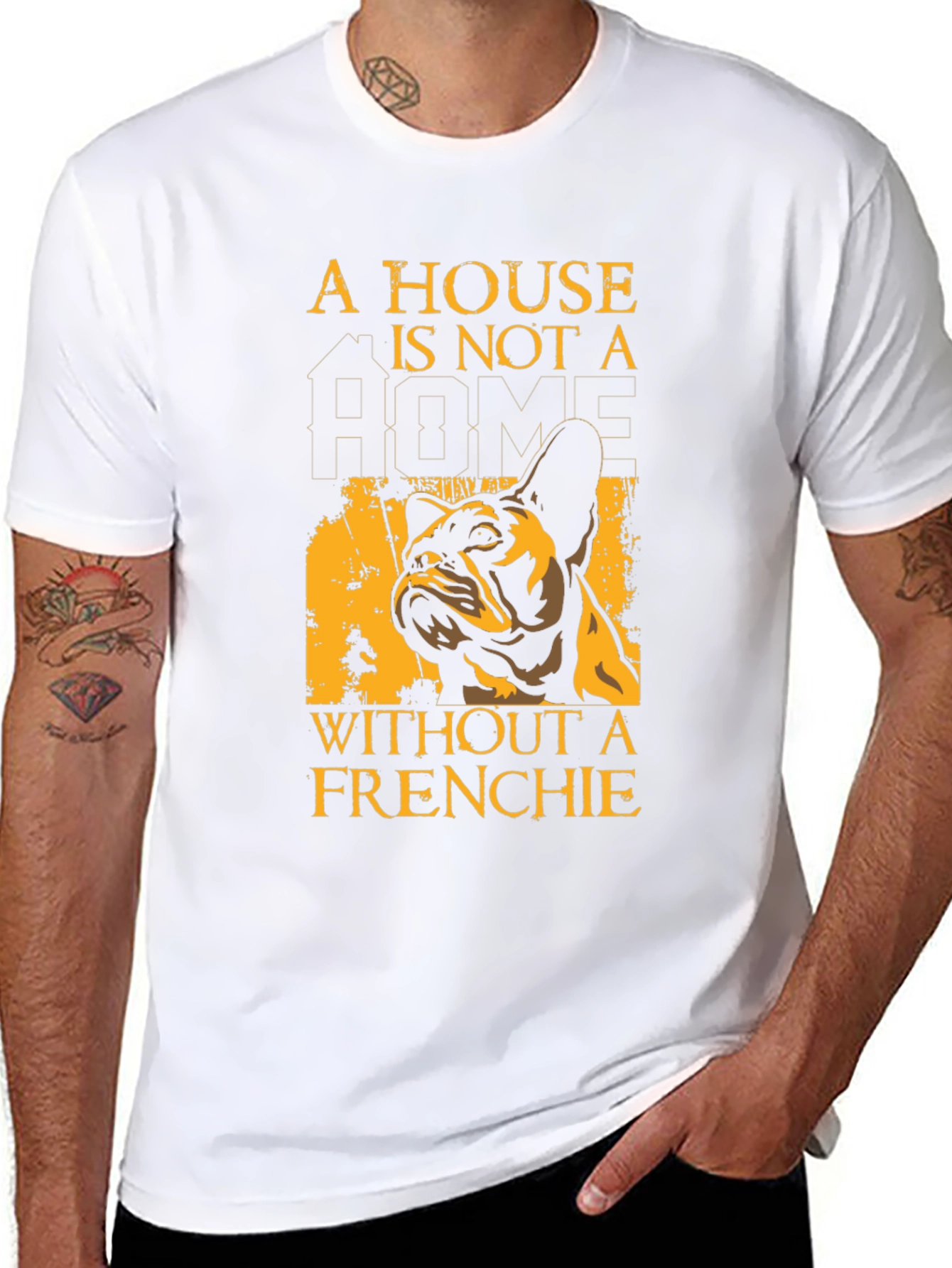 French Bulldog T-Shirt: A House Is Not A Home