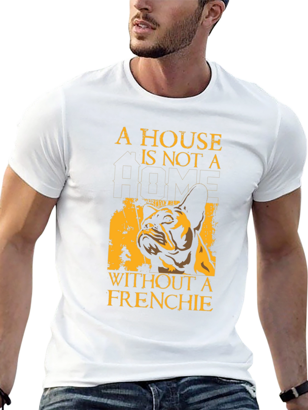 French Bulldog T-Shirt: A House Is Not A Home