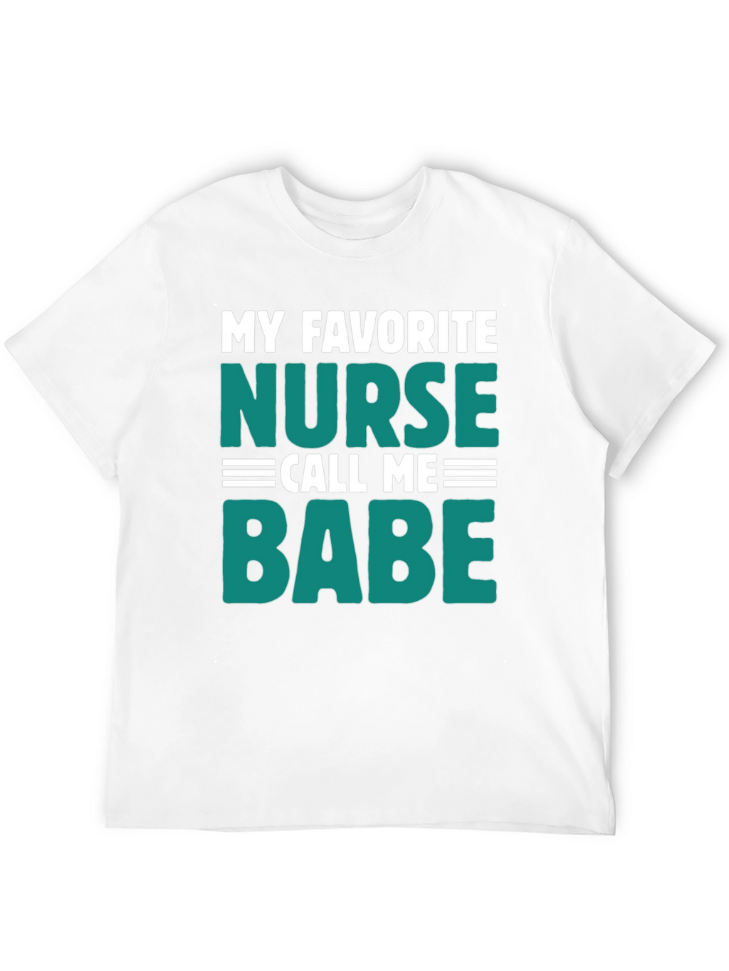 My Favorite Nurse Call Me Babe Graphic Tee