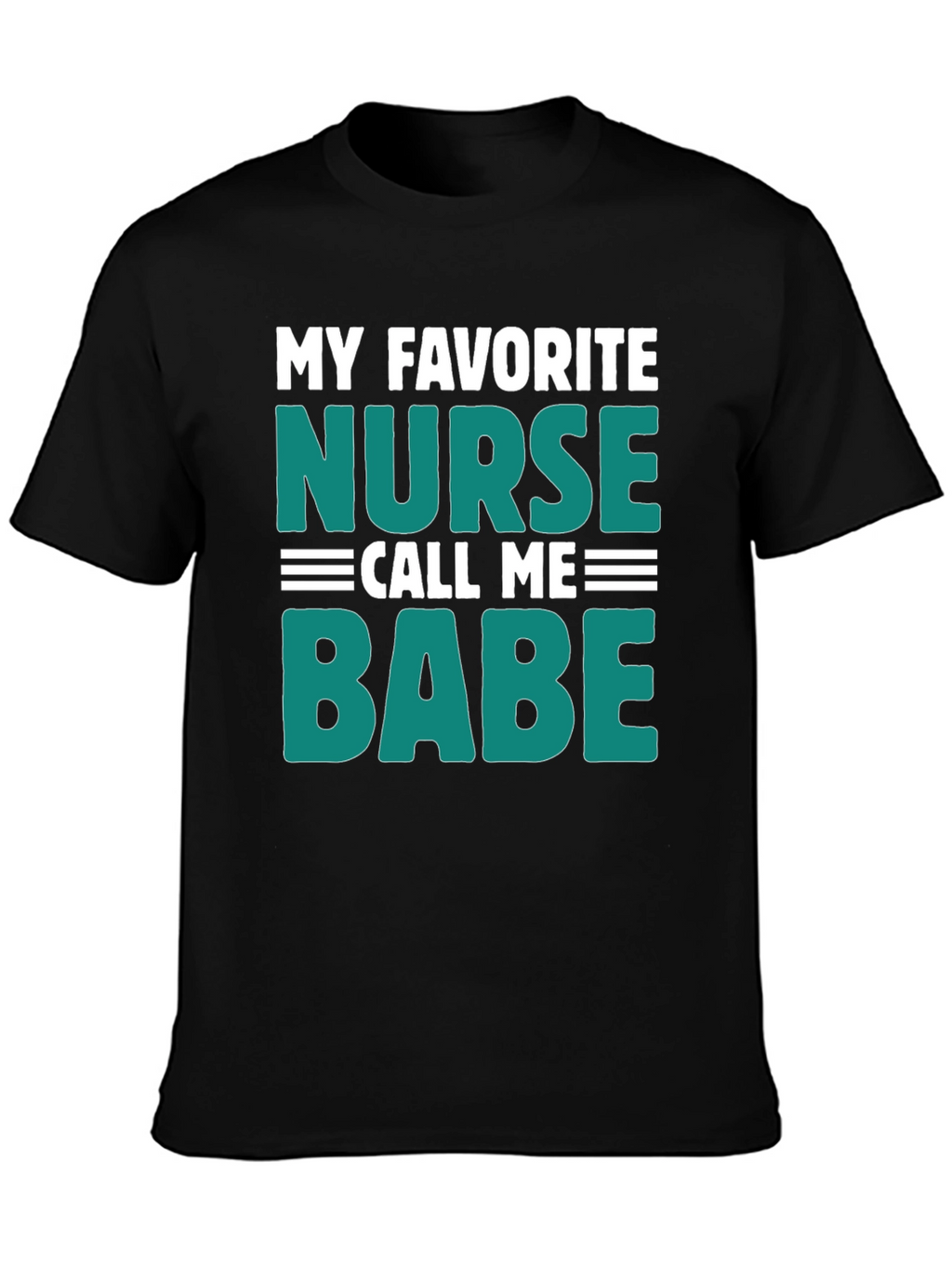 My Favorite Nurse Call Me Babe Graphic Tee