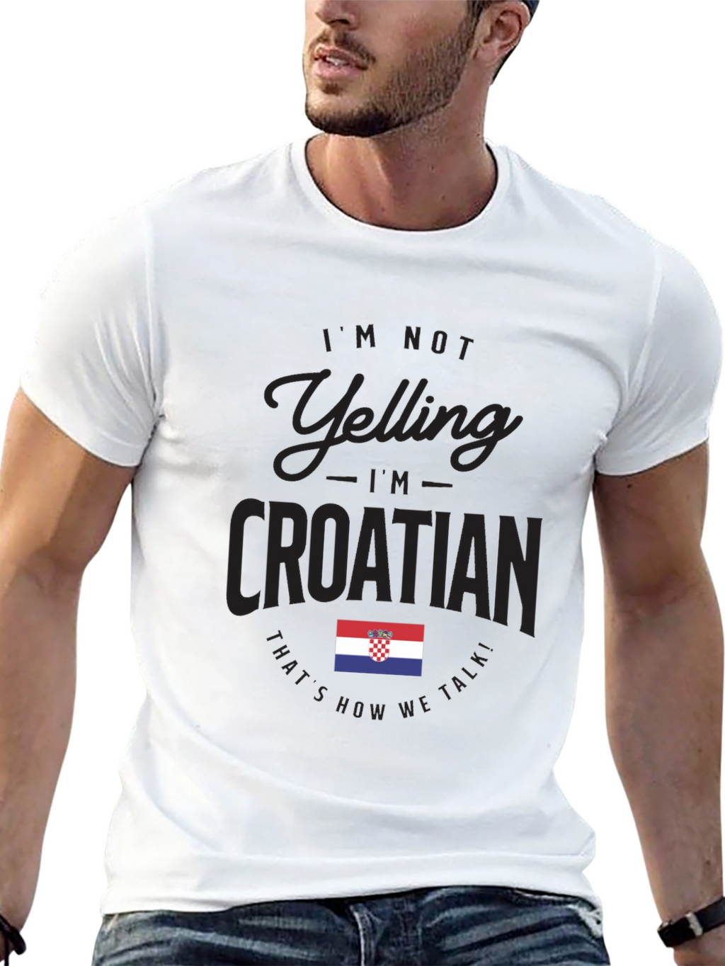 Im Not Yelling Im Croatian T-Shirt
