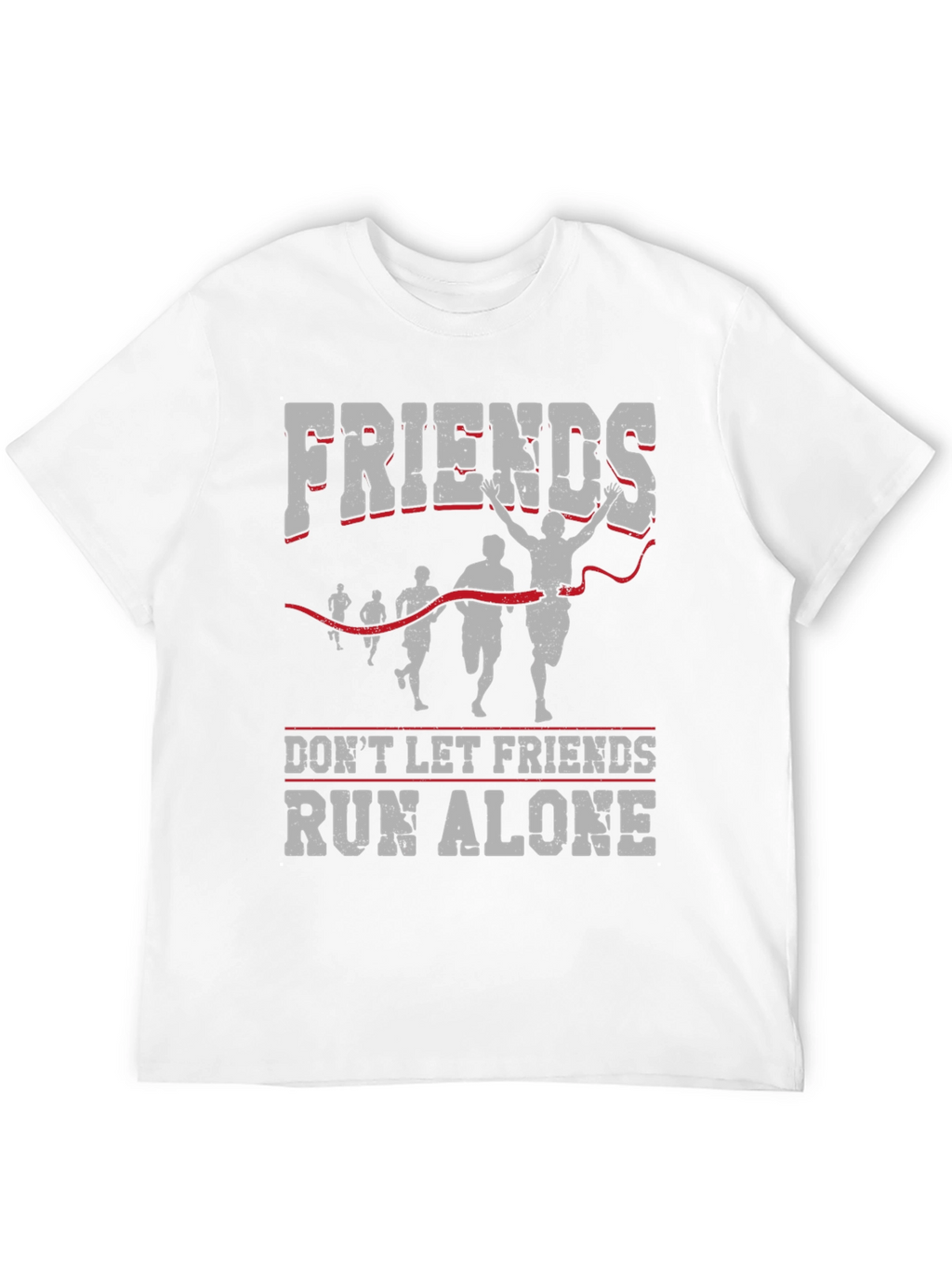 Friends Run Alone T-Shirt - Running Team Apparel