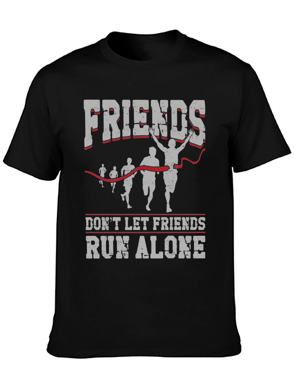 Friends Run Alone T-Shirt - Running Team Apparel