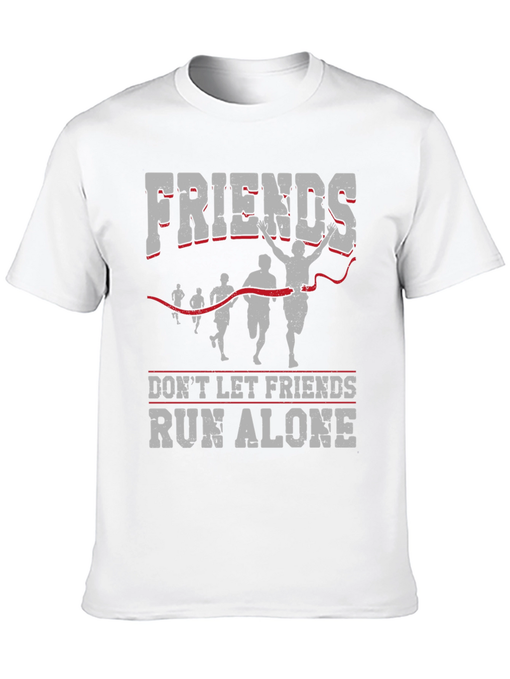 Friends Run Alone T-Shirt - Running Team Apparel