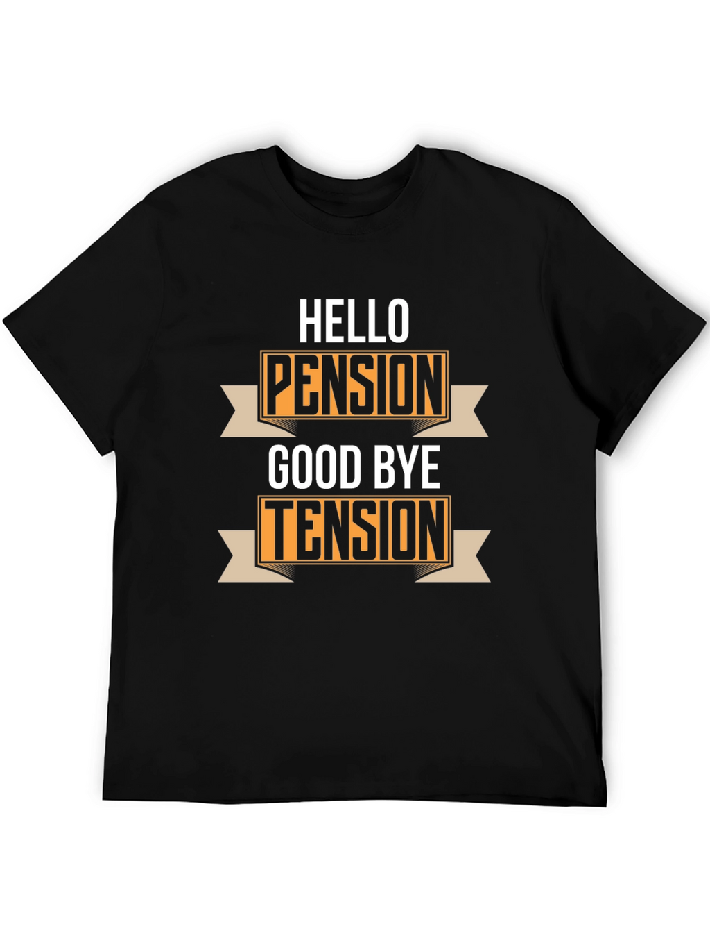 Hello Pension Goodbye Tension Black Graphic T-Shirt