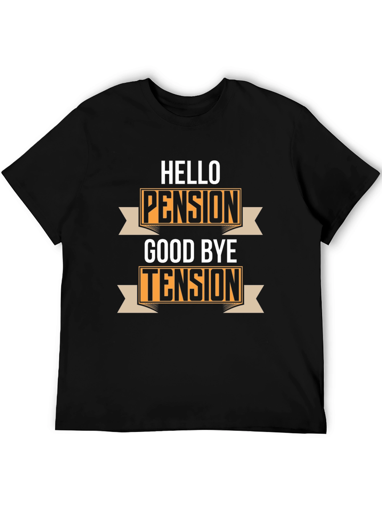 Hello Pension Goodbye Tension Black Graphic T-Shirt