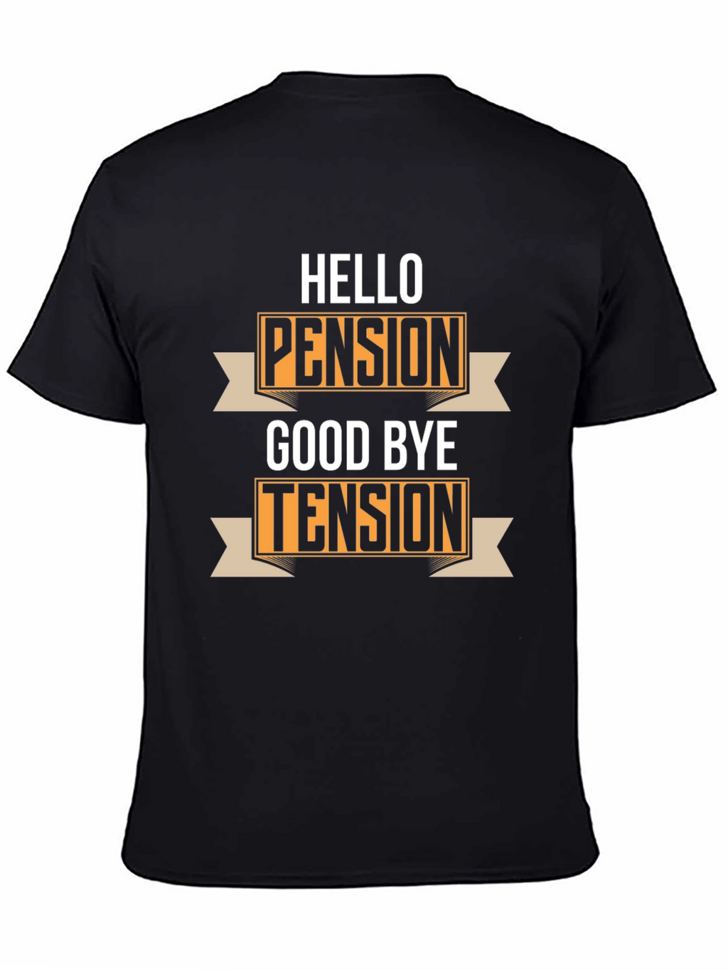 Hello Pension Goodbye Tension Black Graphic T-Shirt