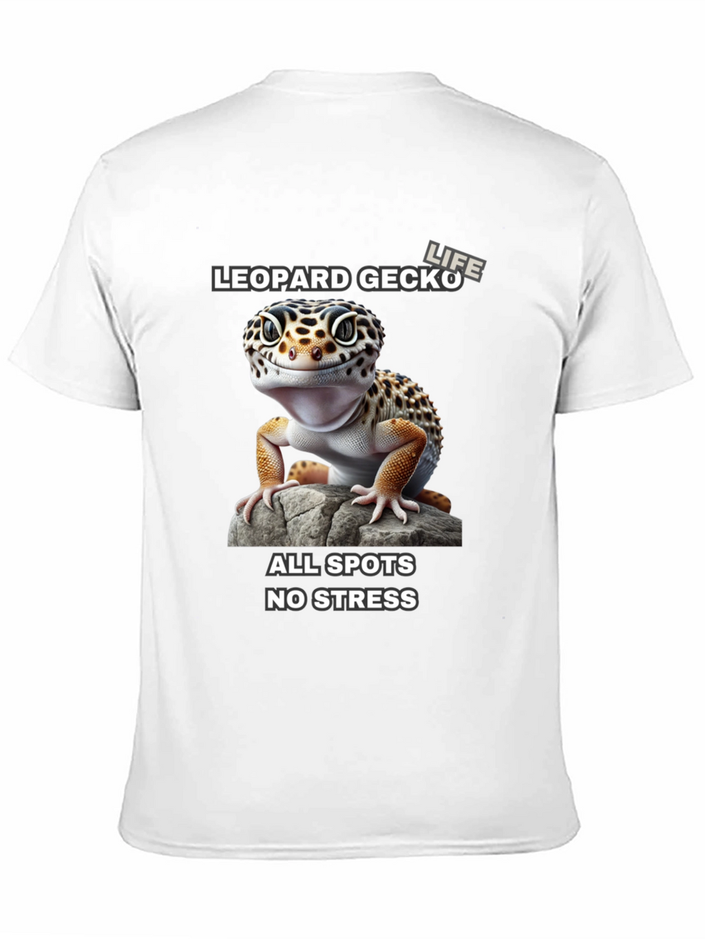 Leopard Gecko Life T-Shirt - All Spots No Stress