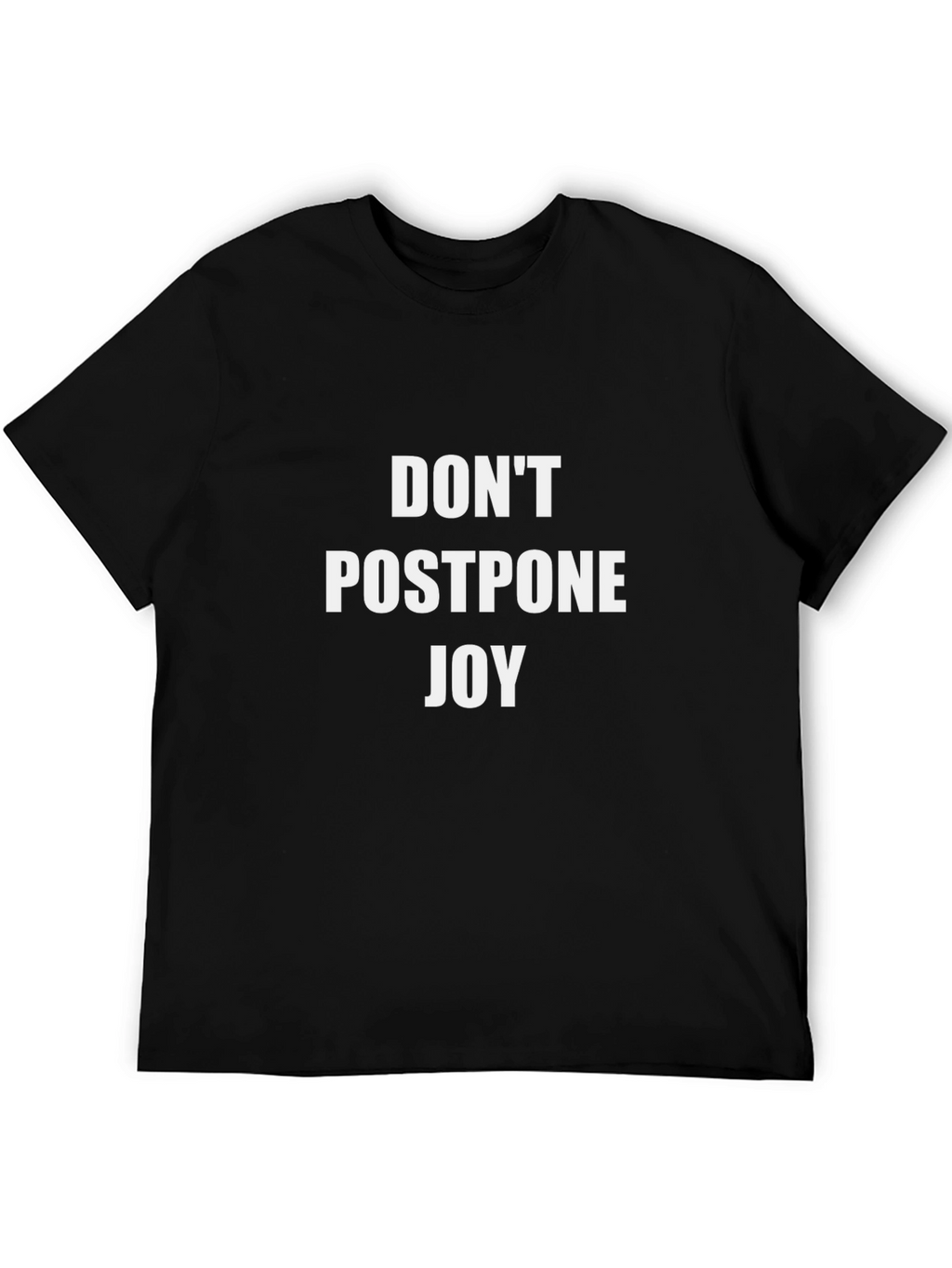 Dont Postpone Joy Graphic Tee