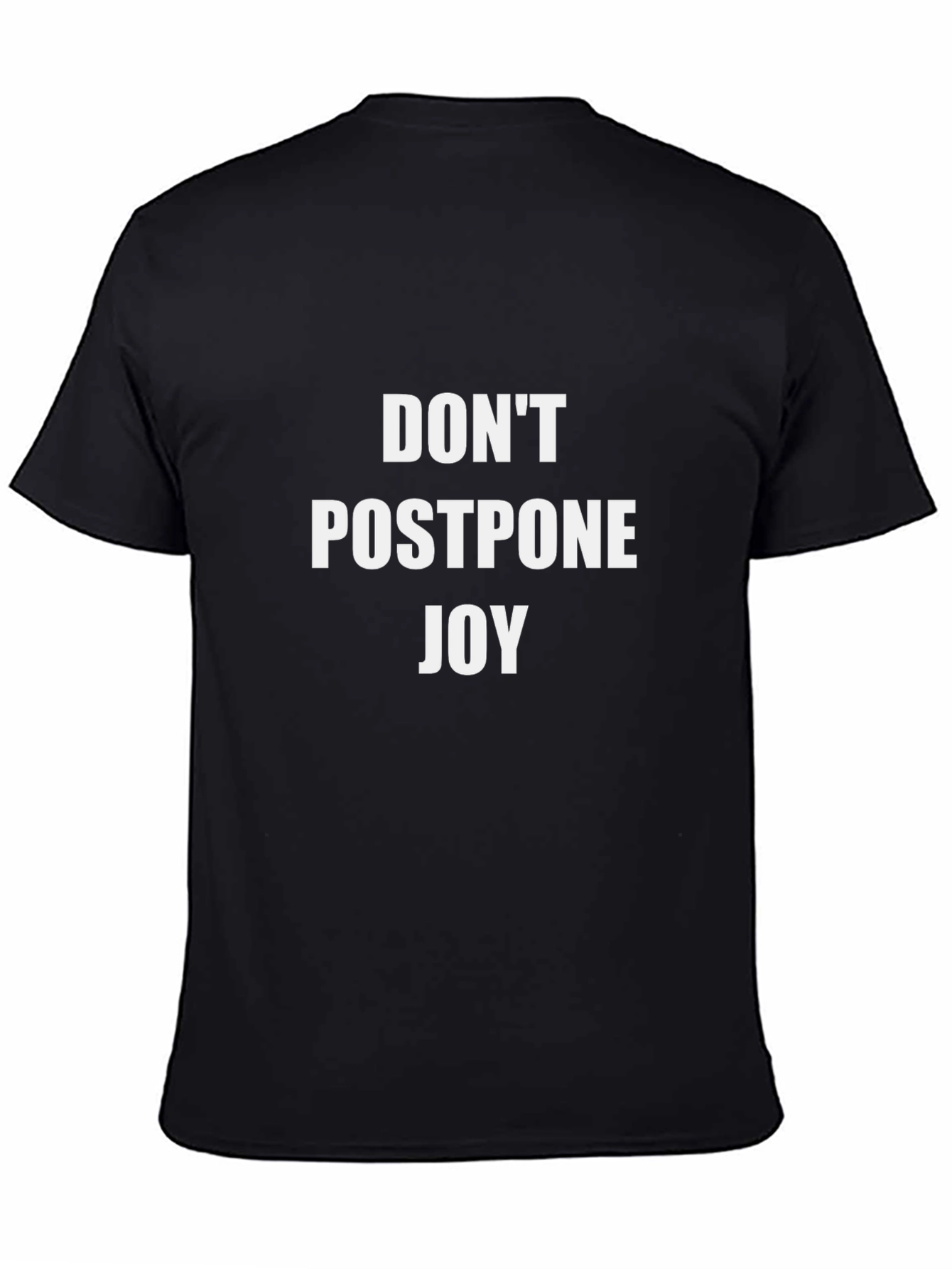 Dont Postpone Joy Graphic Tee