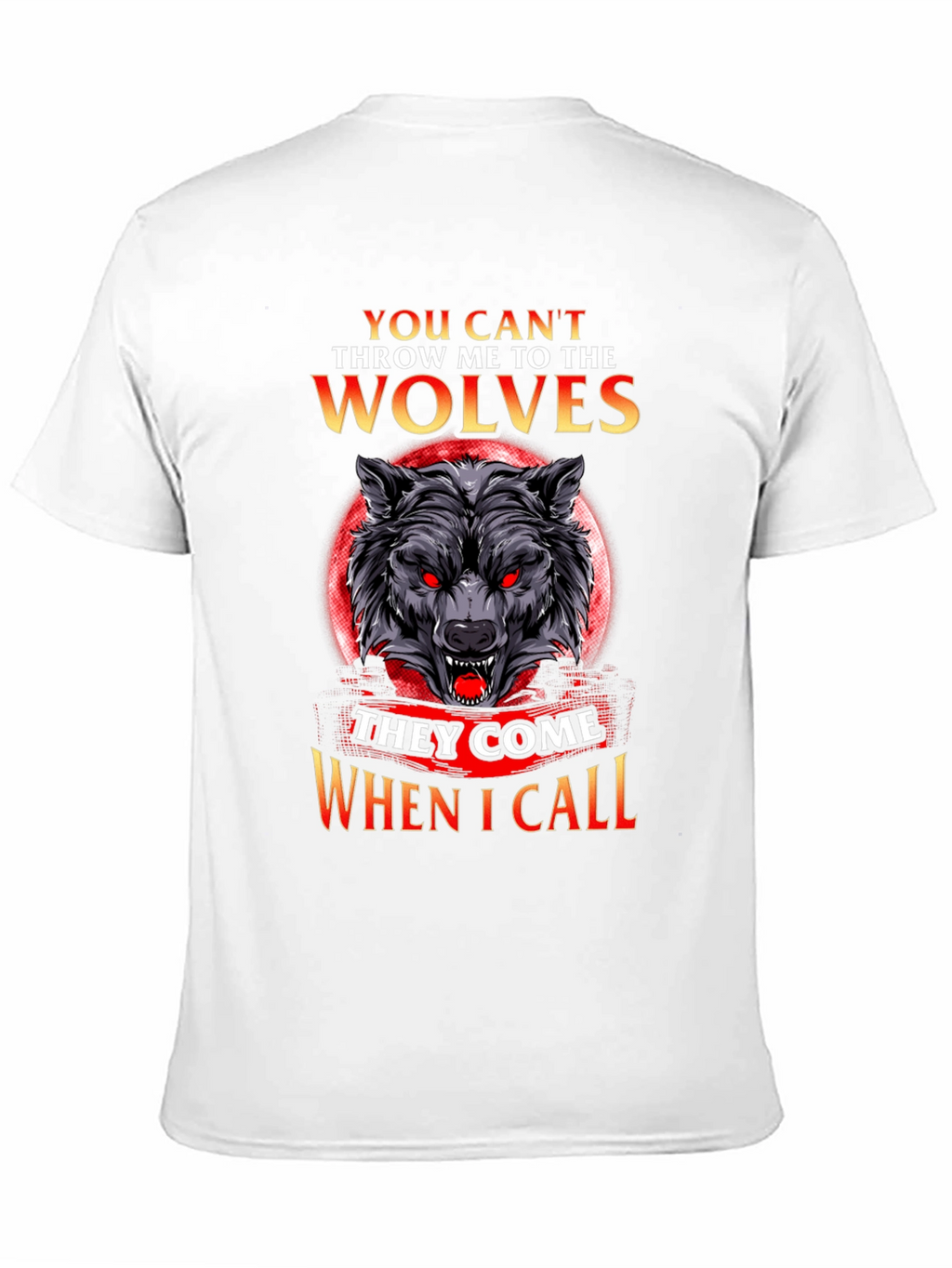 Wolf Pack T-Shirt - They Come When I Call