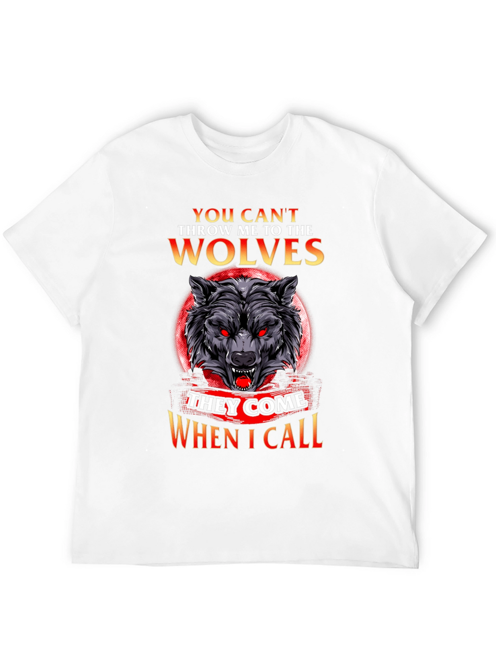 Wolf Pack T-Shirt - They Come When I Call