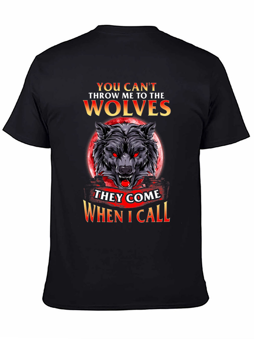 Wolf Pack T-Shirt - They Come When I Call