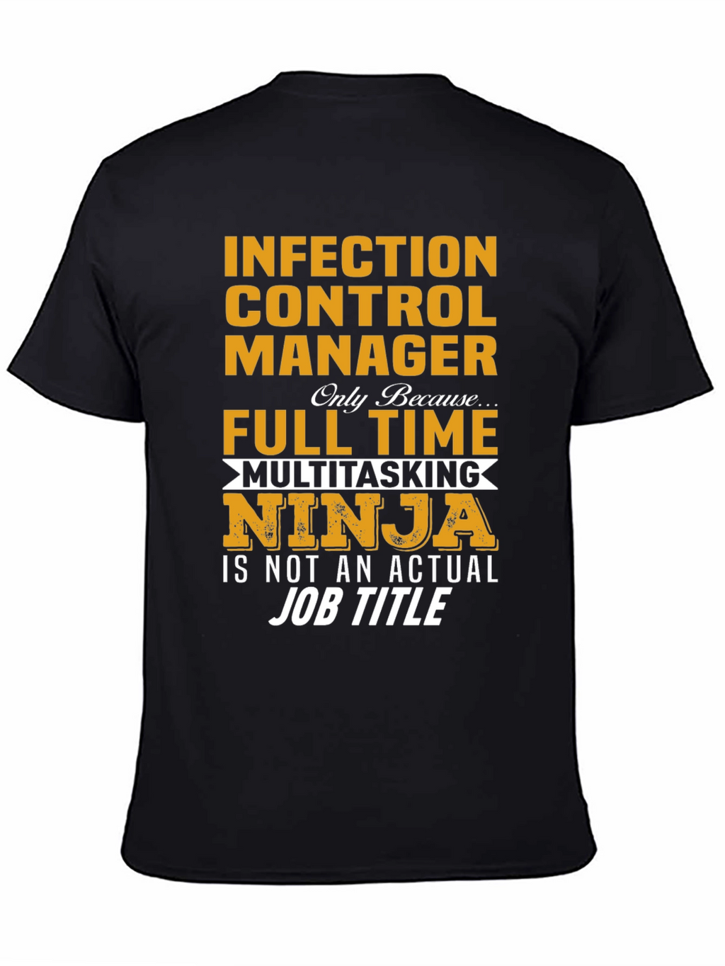 Infection Control Manager Multitasking Ninja T-Shirt