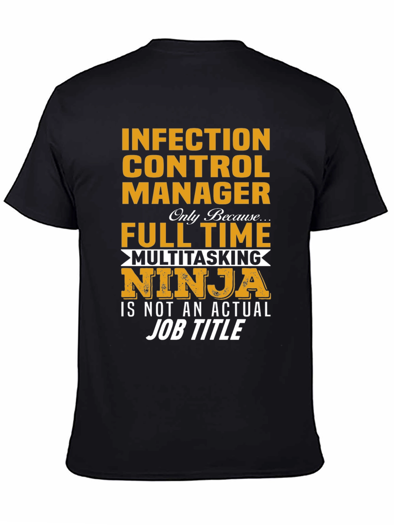 Infection Control Manager Multitasking Ninja T-Shirt