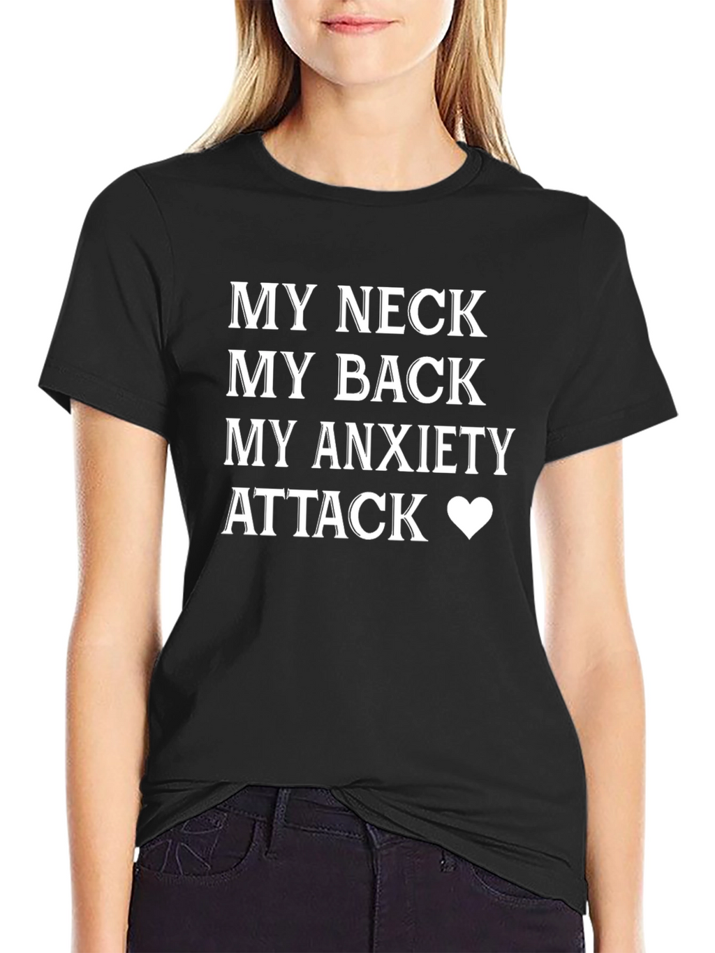 My Neck My Back Anxiety T-Shirt