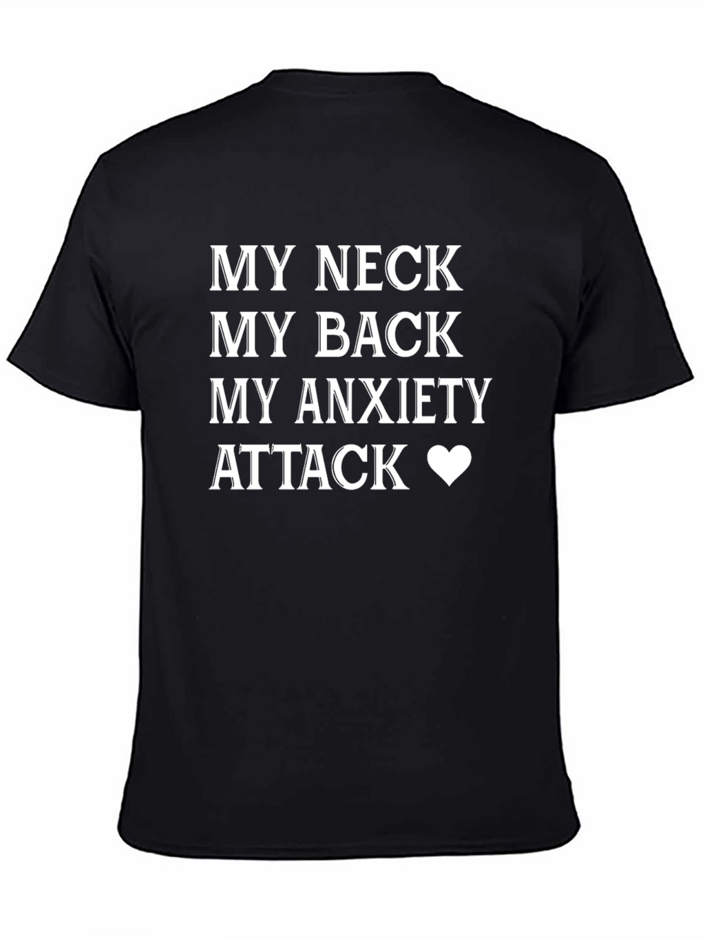 My Neck My Back Anxiety T-Shirt